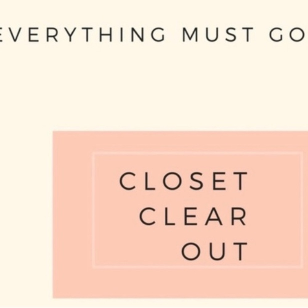 CLOSET CLEAR OUT